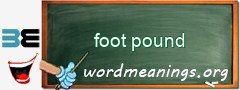 WordMeaning blackboard for foot pound